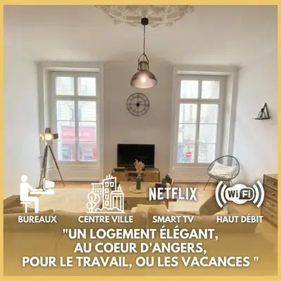 L'Appartement Privilège - 4 chambres - Coeur d'Angers